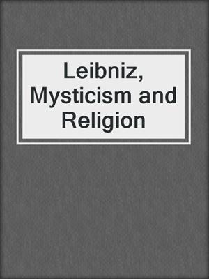 Leibniz, Mysticism and Religion