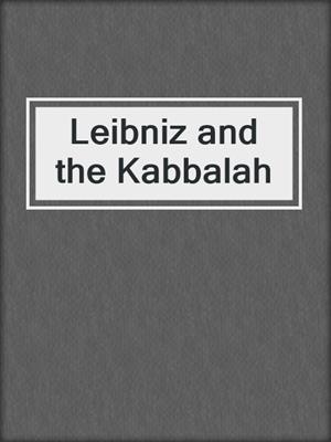 Leibniz and the Kabbalah