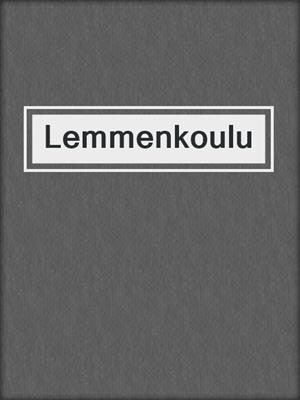 cover image of Lemmenkoulu