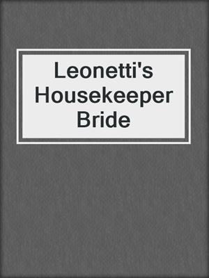 cover image of Leonetti's Housekeeper Bride