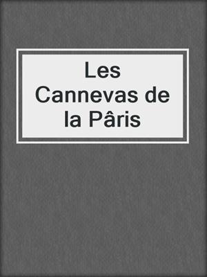 cover image of Les Cannevas de la Pâris