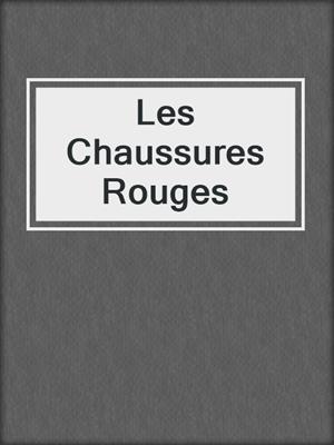 cover image of Les Chaussures Rouges