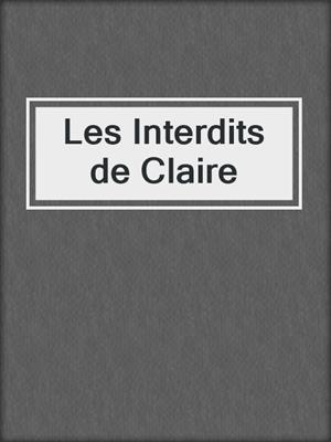 cover image of Les Interdits de Claire