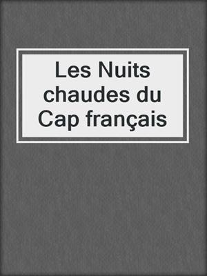cover image of Les Nuits chaudes du Cap français