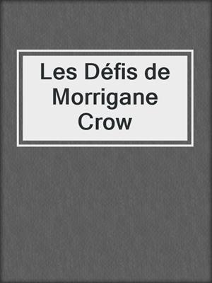 Les Défis de Morrigane Crow