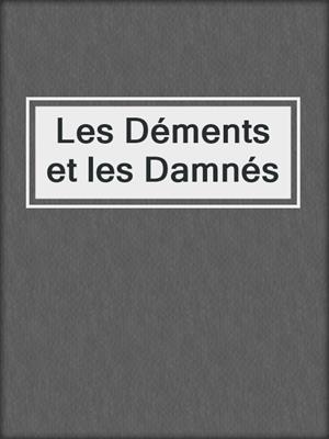 Les Déments et les Damnés