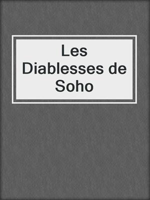 cover image of Les Diablesses de Soho