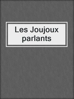 cover image of Les Joujoux parlants