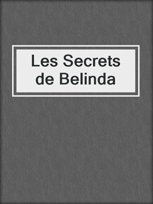 cover image of Les Secrets de Belinda