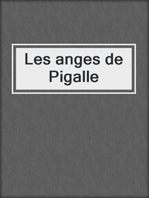 cover image of Les anges de Pigalle