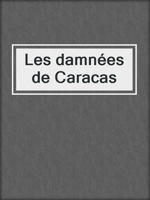cover image of Les damnées de Caracas