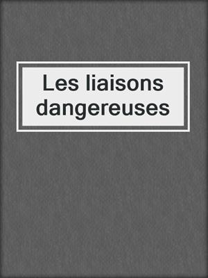 Les liaisons dangereuses