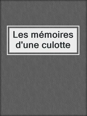 cover image of Les mémoires d'une culotte