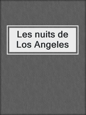 cover image of Les nuits de Los Angeles