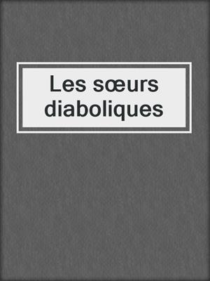 cover image of Les sœurs diaboliques
