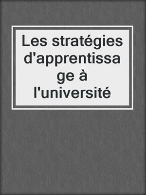 Les stratégies d'apprentissage à l'université