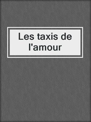 cover image of Les taxis de l'amour