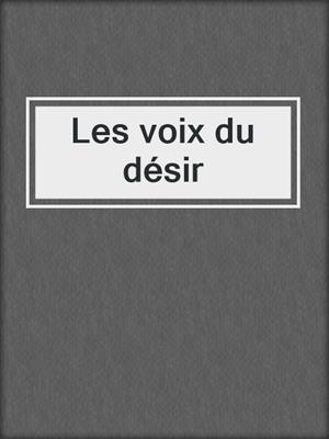 cover image of Les voix du désir