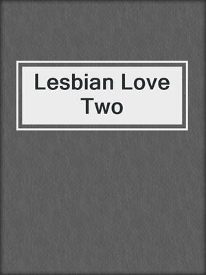 Lesbian Love Two