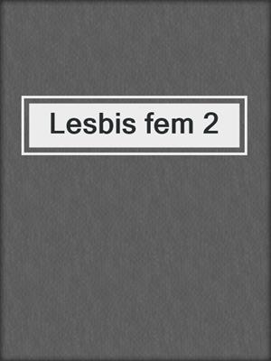 cover image of Lesbis fem 2