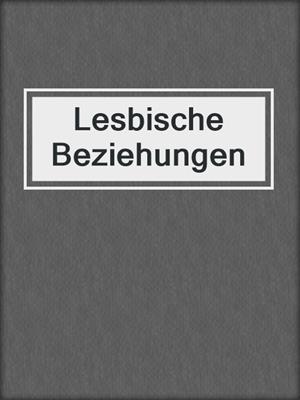 cover image of Lesbische Beziehungen