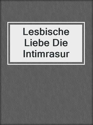 cover image of Lesbische Liebe Die Intimrasur