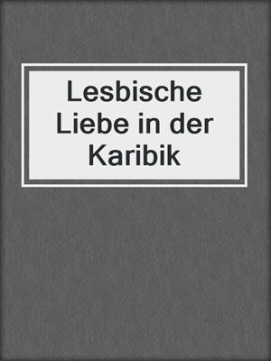 cover image of Lesbische Liebe in der Karibik