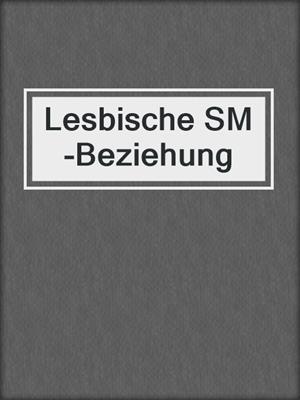 cover image of Lesbische SM-Beziehung