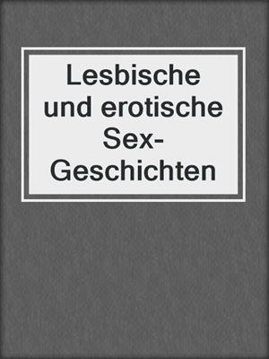 Lesbische und erotische Sex-Geschichten