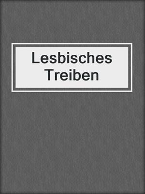 cover image of Lesbisches Treiben