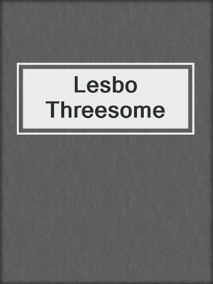 cover image of Lesbo Threesome