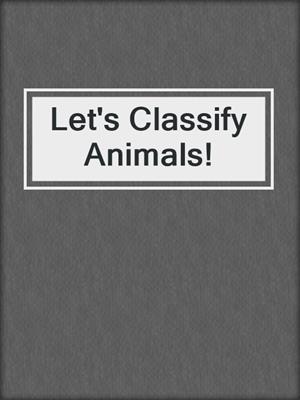 Let's Classify Animals!