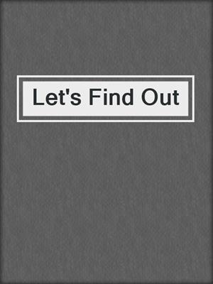 cover image of Let's Find Out