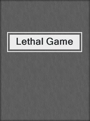cover image of Lethal Game
