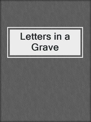 cover image of Letters in a Grave