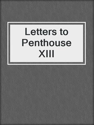 cover image of Letters to Penthouse XIII