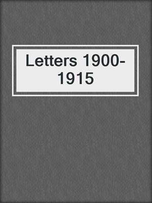 Letters 1900-1915