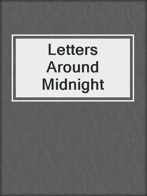 cover image of Letters Around Midnight