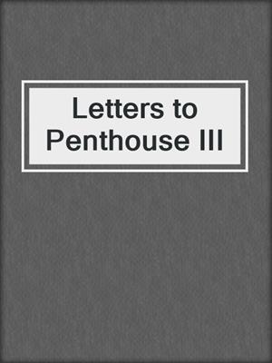 cover image of Letters to Penthouse III