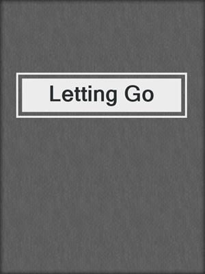 cover image of Letting Go