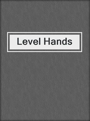 cover image of Level Hands