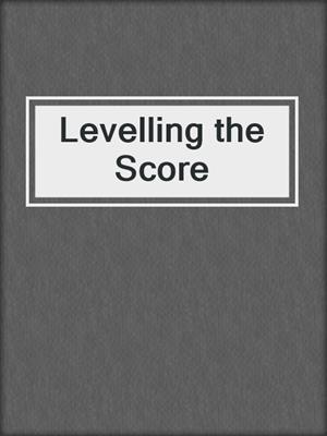 cover image of Levelling the Score