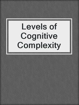 Levels of Cognitive Complexity