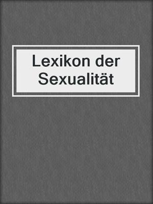 cover image of Lexikon der Sexualität