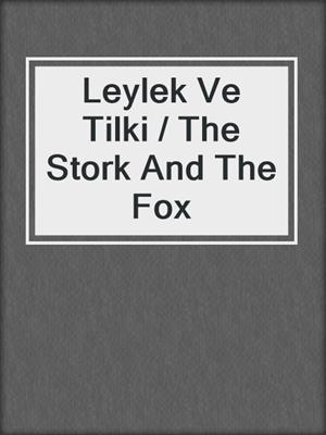 Leylek Ve Tilki / The Stork And The Fox