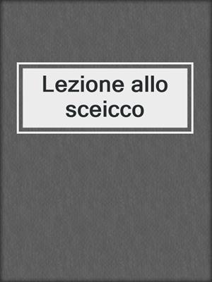 cover image of Lezione allo sceicco
