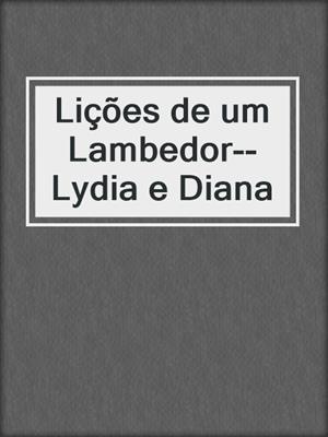Lições de um Lambedor--Lydia e Diana