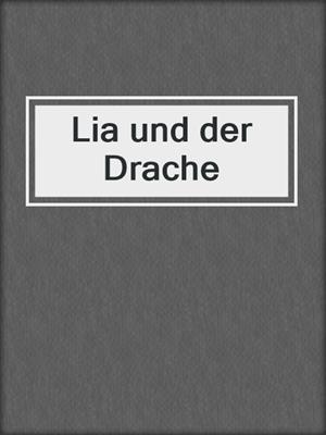 cover image of Lia und der Drache