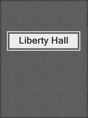 cover image of Liberty Hall