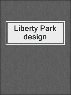 Liberty Park design